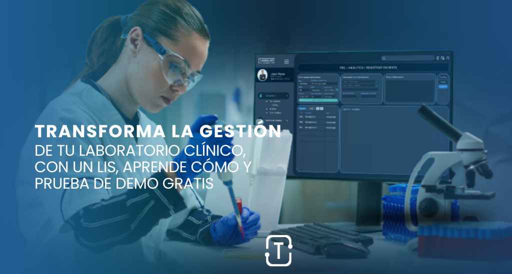Transforma LA GESTIÓN DE TU LABORATORIO CLÍNICO CON UN LIS